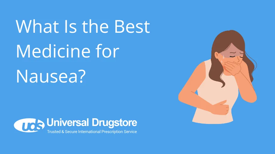 What Is the Best Medicine for Nausea?