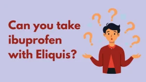 can you take ibuprofen with glp 1 Can you take ibuprofen with Eliquis?