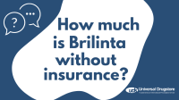 How much does Brilinta cost without insurance?