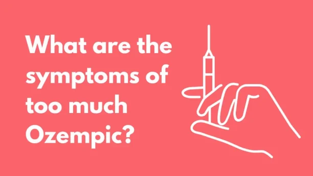 what happens if you accidentally take too much semaglutide What are the symptoms of too much Ozempic: Detailed Information for Patients